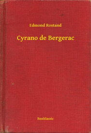 Cyrano de Bergerac【電子書籍】[ Edmond Rostand ]