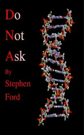 D N A: Do Not Ask【電子書籍】[ Stephen Ford ]