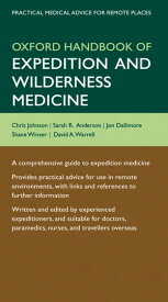 Oxford Handbook of Expedition and Wilderness Medicine【電子書籍】[ Chris Johnson ]