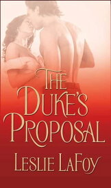 The Duke's Proposal【電子書籍】[ Leslie Lafoy ]
