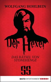Der Hexer 55 Das R?tsel von Stonehenge. Roman【電子書籍】[ Wolfgang Hohlbein ]