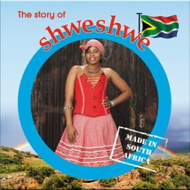 The story of shweshwe Made in South Africa【電子書籍】[ Lynn Barnes ]