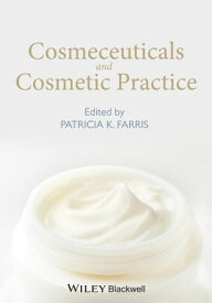 Cosmeceuticals and Cosmetic Practice【電子書籍】[ Patricia K. Farris ]