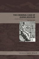 The Criminal Case of Juana Aguilar