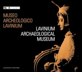 Museo civico archeologico Lavinium Lavinium archaeological museum【電子書籍】[ AA. VV. ]