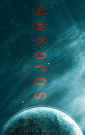 Sojourn【電子書籍】[ Geonn Cannon ]