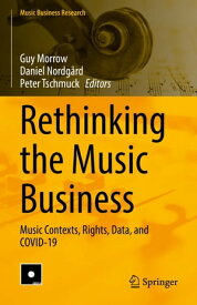 Rethinking the Music Business Music Contexts, Rights, Data, and COVID-19【電子書籍】
