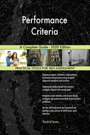 Performance Criteria A Complete Guide - 2020 Edition【電子書籍】[ Gerardus Blokdyk ]