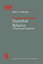 Nonverbal Behavior A Functional Perspective【電子書籍】[ M.L. Patterson ]