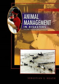 Animal Management in Disasters, Volume 2, Animals and Communities【電子書籍】[ Sebastian Heath ]