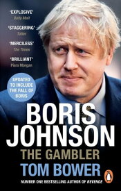 Boris Johnson The Gambler【電子書籍】[ Tom Bower ]