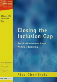 Closing the Inclusion Gap Special and Mainstream Schools Working in Partnership【電子書籍】[ Rita Cheminais ]