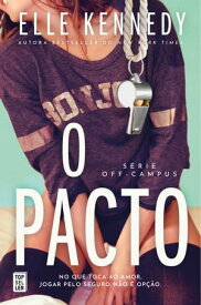 O Pacto (Off-Campus 1)【電子書籍】[ Elle Kennedy ]