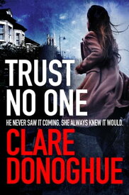 Trust No One【電子書籍】[ Clare Donoghue ]