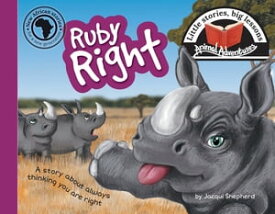 Ruby Right Little stories, big lessons【電子書籍】[ Jacqui Shepherd ]
