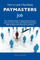How to Land a Top-Paying Paymasters Job: Your Complete Guide to Opportunities, Resumes and Cover Letters, In…