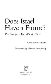 Does Israel Have a Future?: The Case for a Post-Zionist State【電子書籍】[ Constance Hilliard ]