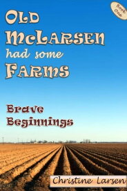 Old McLarsen Had Some Farms: a memoir【電子書籍】[ Christine Larsen ]