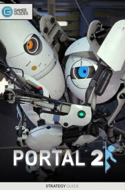 Portal 2 - Strategy Guide【電子書籍】[ GamerGuides.com ]