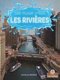 Les rivi?res (Rivers)【電子書籍】[ Douglas Bender ]