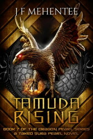 Tamuda Rising Book 7 of the Dragon Pearl Series【電子書籍】[ J F Mehentee ]