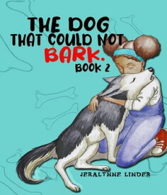 The Dog That Couldn't Bark (Book 2) "Will he be able to bark?"【電子書籍】[ Jeralynne Linder ]