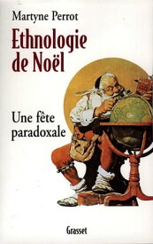 Ethnologie de No?l【電子書籍】[ Martyne Perrot ]