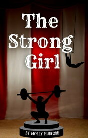 The Strong Girl【電子書籍】[ Molly Hurford ]