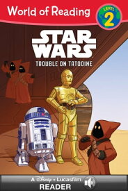 World of Reading Star Wars: Trouble on Tatooine A Star Wars Read Along | Level 2【電子書籍】[ Disney Books ]