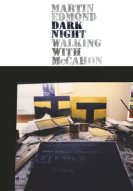 Dark Night Walking with McCahon【電子書籍】[ Martin Edmond ]