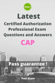 Latest Certified Authorization Professional Exam CAP Questions and Answers【電子書籍】[ Pass Exam ]