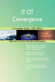 IT OT Convergence A Complete Guide - 2021 Edition【電子書籍】[ Gerardus Blokdyk ]