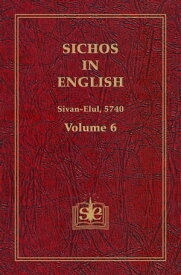 Sichos In English, Volume 6: Sivan-Elul 5740【電子書籍】[ Sichos In English ]