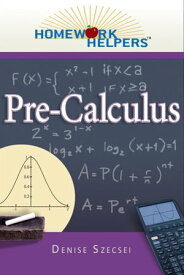 Homework Helpers: Pre-Calculus【電子書籍】[ Denise Szecsei ]