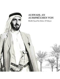 Auswahl an Ausspr?chen von Sheikh Zayed bin Sultan Al Nahyan【電子書籍】[ ???? ?? ????? ?? ????? ]