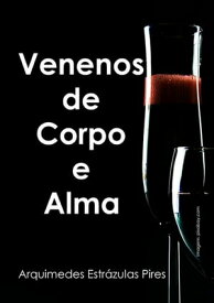 Venenos De Corpo E Alma【電子書籍】[ Arquimedes Estr?zulas Pires ]