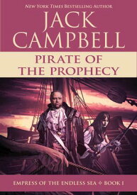 Pirate of the Prophecy 【電子書籍】[ Jack Campbell ]