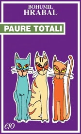 Paure totali【電子書籍】[ Bohumil Hrabal ]