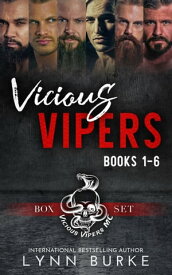 Vicious Vipers MC Complete Box Set A Vigilante Justice MC Romantic Suspense Collection【電子書籍】[ Lynn Burke ]