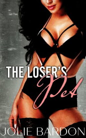 The Loser's Pet【電子書籍】[ Jolie Bardon ]