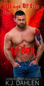Tabor Wings Of Fire MC, #2【電子書籍】[ Kj Dahlen ]