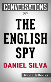 Conversations on The English Spy by Daniel Silva【電子書籍】[ dailyBooks ]