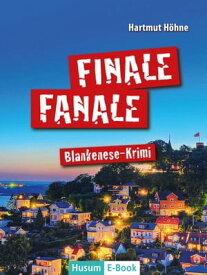 FINALE FANALE Blankenese-Krimi【電子書籍】[ Hartmut H?hne ]