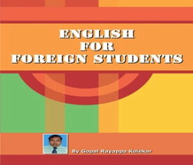 English for Foreign Students【電子書籍】[ Gopal Rayappa Kolekar ]