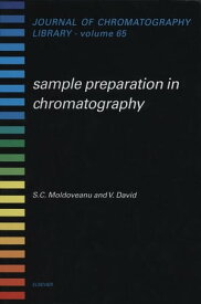 Sample Preparation in Chromatography【電子書籍】[ S.C. Moldoveanu ]