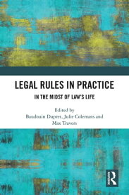 Legal Rules in Practice In the Midst of Law’s Life【電子書籍】