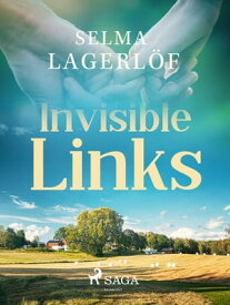 Invisible links【電子書籍】[ Selma Lagerl?f ]