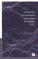 La révolution numérique de demain, tome II
