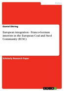 European integration - Franco-German interests in the European Coal and Steel Community (ECSC)