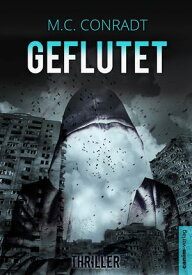 Geflutet 【電子書籍】[ M.C. Conradt ]